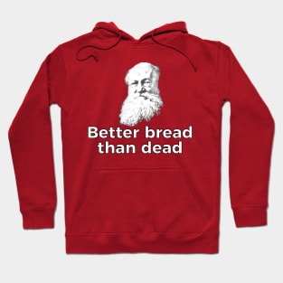 Better Bread Than Dead Hoodie